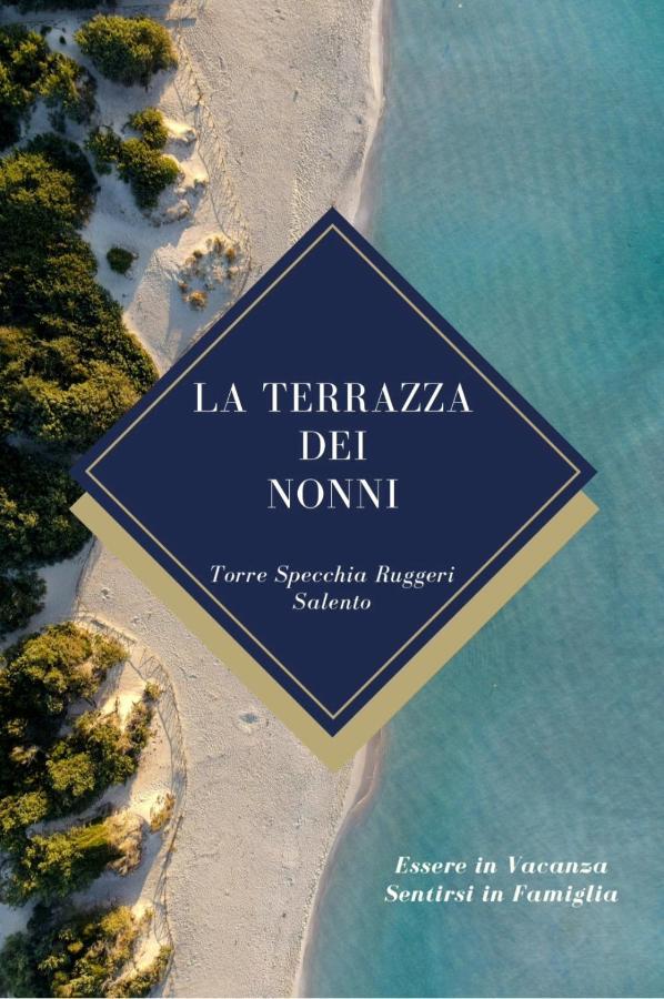 La Terrazza Dei Nonni Torre Specchia Ruggeri Exterior foto